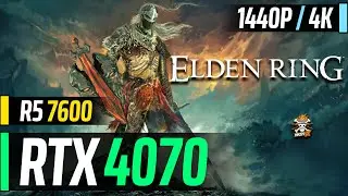 Elden Ring com mod de FPS ilimitado na RTX 4070 & R5 7600 | 1440p , 4K, Ray Tracing