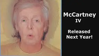 WOW!!! - Paul McCartney Talks About McCARTNEY 4 (Released Next Year)