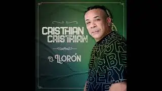 Cristhian Cristhian - El Llorón (Bachata 2023)