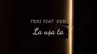 TUDI feat. oRu' - La ușa ta (Official Audio)