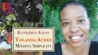 RiverArts Salon: Mindful Simplicity with Yolanda Acree
