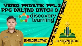 VIDEO PPL 3 PPG DALJAB 2022 BATCH 3 LPTK UIN KHAS JEMBER- HILMI AZIS FUADIY