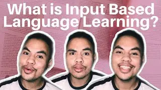 What is Input Based Language Learning?