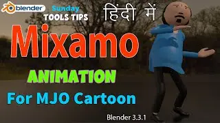 Blender 3.3 Sunday ToolTips I Mixamo Animation for MJO Cartoon  I Hindi