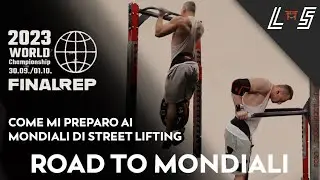 Come si allena uno Streetlifter per i mondiali / Road to Final rep 2023