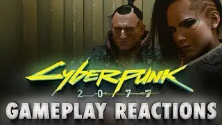 Cyberpunk 2077 Gameplay Reaction & Discussion