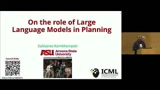 On the Role of LLMs in Planning (ICML 2024 Tutorial)
