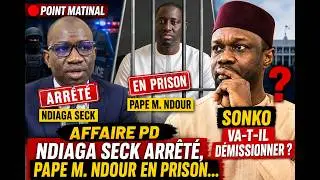 🔴POINT MATINAL: Affaire PD : Ndiaga Seck arrêté, Pape M. Ndour en prison… Sonko va-t-il démissionner