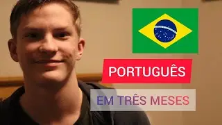 HOW I LEARNED PORTUGUESE IN THREE MONTHS | my story and my advice
