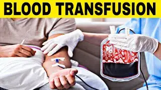 What is Blood Transfusion? Everything You Need to Know!