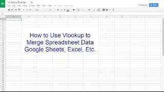 How to Use Vlookup to Merge Spreadsheet Data - Match Data in Google Spreadsheets and Excel
