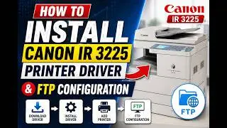 How to Install Canon IR 3225 Printer Driver and FTP Configuration