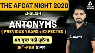 THE AFCAT NIGHT 2020 - English - Antonyms (Previous Year + Expected) Questions for AFCAT 2020