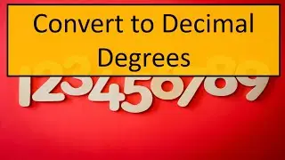 How to Convert Degrees Minutes Seconds to Decimal Degrees