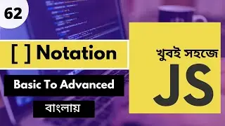 Javascript Object Bracket Notation Bangla Tutorial | Javascript Bangla Tutorial | P - 62