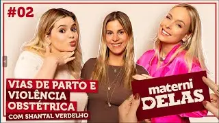 MaterniDelas - Shantal Verdelho com Tata e Viih Tube