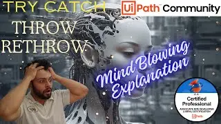 Mind Blowing Explanation on Throw | Rethrow | Try Catch | UiPath | RPA