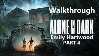 Alone in the Dark Remake PS5 Emily Hartwood Walkthrough Gameplay Part 4 - No commentary (FULL GAME)