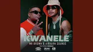 Kwanele (feat. Nokwazi)