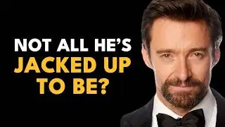 There's No Such Thing as Perfect - What's Going on with Hugh Jackman NOW