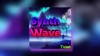 Tvan - SynthWave (Not Official Audio)