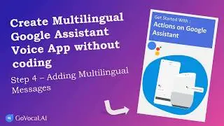 #4 - Adding Multilingual Messages | Create Multilingual Google Assistant Voice App | GoVocal.AI