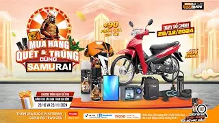 Hướng dẫn tham gia Cùng Samurai Mua hàng - Quét & Trúng