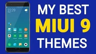MY BEST MIUI 9 THEMES | BEST XIAOMI MI THEME