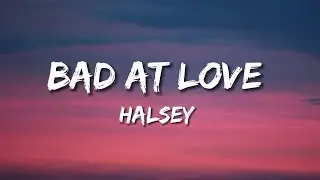 Halsey - Bad At Love Lyrics