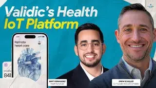 S2E3: Validic’s Health IoT Platform For Connected Care | HT2C Podcast With Bert Fernandez