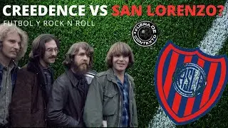 QUE TIENE EN COMUN CREEDENCE CLEARWATER REVIVAL CON SAN LORENZO DE ALMAGRO?