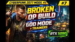Cyberpunk 2077 Mods #8 🔥 BROKEN OP BUILD | GOD MODE + Trainers | RTX 5090 | Multistream