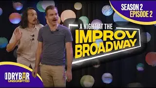 A Night At The ImprovBroadway | Season 2 Episode 2 Preview | Dry Bar Unscripted