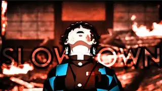 Demon Slayer - Slowdown (AMV/EDIT)