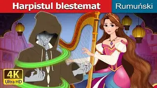 Harpistul blestemat | The Cursed Harpist in Romanian | @RomanianFairyTales