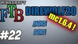 FTB Direwolf20 S02E22 - More Arcane Bore