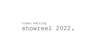 video editing SHOWREEL | 2022