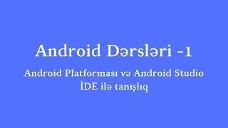 Android Dərsləri 1 - Android Platforması, Android Studio