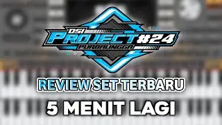 5 MENIT LAGI - STYLE SEMI ORG 2021-2024 // SET TERBARU DSIPROJECT #24