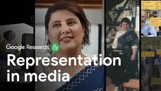 Google Research Vs. Inequity in Media | How AI is an Ally for Representation