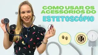 Use de forma correta os acessórios do seu Estetoscópio!