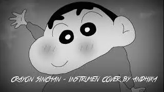 [Instrumen Cover] Crayon Sinchan - Cover by AndhikaEkaF
