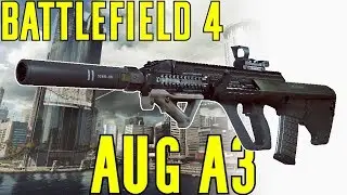 AUG A3 Attachments & Gameplay - Battlefield 4