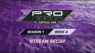 Critical Ops Pro League Season 1 RECAP WEEK 4