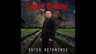 Anton Artamonov - Teaser of the album INGLORIOUS FATE  ( Chalice of Agony)