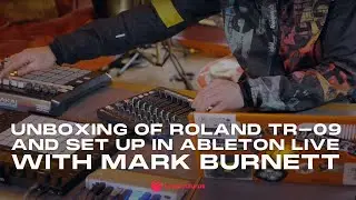 Unboxing of Roland TR-09 and Set Up in Ableton Live with Mark Burnett