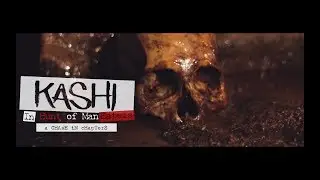 KASHI_In Hunt Of ManEaters | Varanasi | Aghori Documentary
