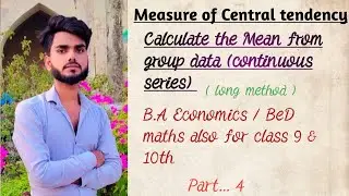 Mean of group data/mean of group data continuous series/Statistics mean median mode/central tendency