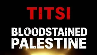 Titsi - Bloodstained Palestine | #falastin #palestine