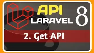 2. GET API  || Get data from Database using Get Method   in LARAVEL 8 || 